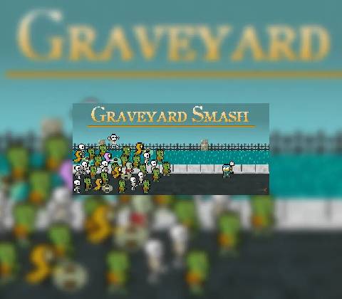 Graveyard Smash