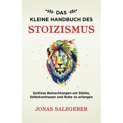 Das kleine Handbuch des Stoizismus Salzgeber Jonas Paperback