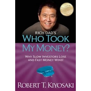 Rich Dad's Who Took My Money? | Robert Kiyosaki (2012)