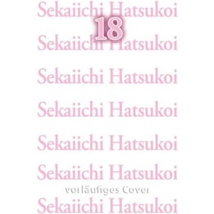 Sekaiichi Hatsukoi 18 | Shungiku Nakamura, Mathilde Schmitz (ISBN: 9783551792884)