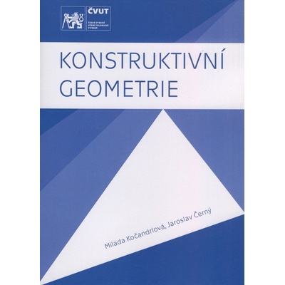 Konstruktivní geometrie, 3. vydání - Milada Kočandrlová; Jaroslav Černý