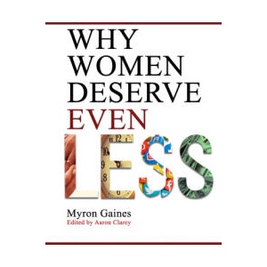 Why Women Deserve Even Less | Myron Gaines, Aaron Clarey (2026)