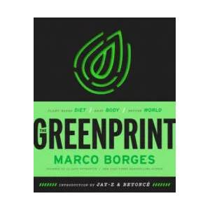 The Greenprint: Plant-Based Diet, Best Body, Better World | Marco Borges, Jay-Z, Beyonce (ISBN: 9781984823106)