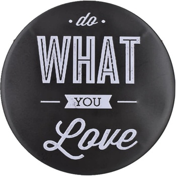 Ceduľa What do you Love