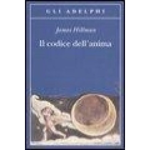 Il codice dell'anima | James Hillman, A. Bottini (2009)