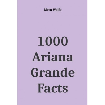 1000 Ariana Grande Facts