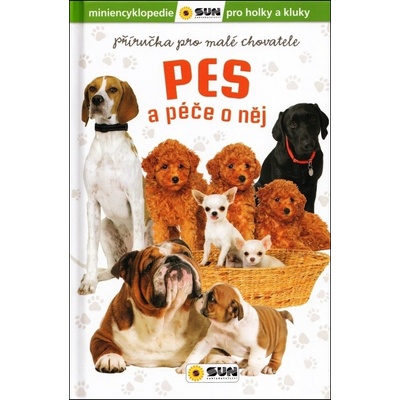 PES a péče o něj - Příručka pro mladé chovatele