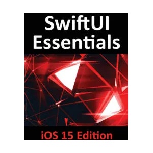 SwiftUI Essentials - iOS 15 Edition | Smyth (ISBN: 9781951442439)