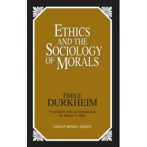 Ethics and the Sociology of Morals | Émile Durkheim (ISBN: 9780879758455)