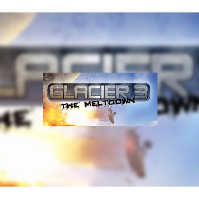 Glacier 3: The Meltdown