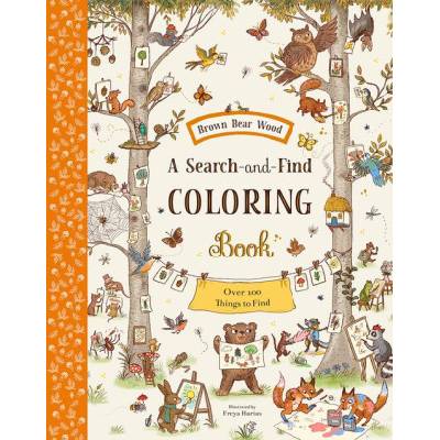Brown Bear Wood: A Search-And-Find Coloring Book: Over 100 Things to Find | Freya Hartas