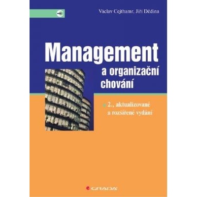 Management a organizační chování: 2., aktualizované a rozšířené vydání - Václav Cejthamr, Jiří Dědina