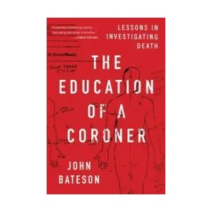 The Education of a Coroner: Lessons in Investigating Death (ISBN: 9781501168239)