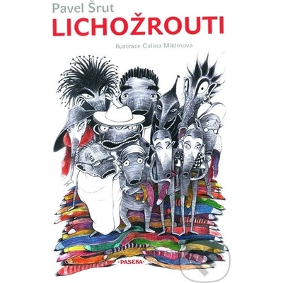 Lichožrouti - 2. vyd - Pavel Šrut