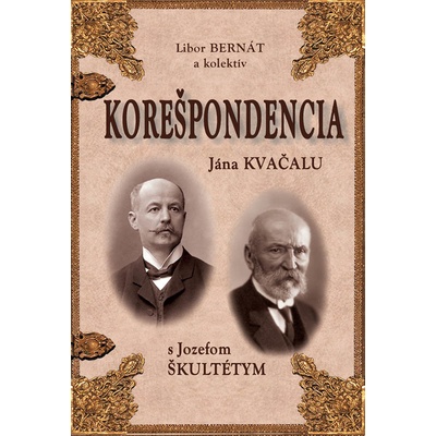 Korešpondencia J. Kvačalu s J. Škultétym