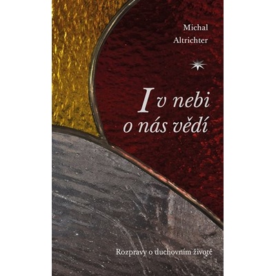 I v nebi o nás vědí - Michal Altrichter