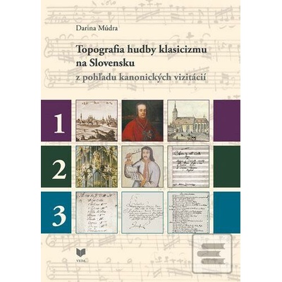 Topografia hudby klasicizmu na Slovensku z pohľadu kanonických vizitácií - Darina Múdra