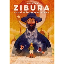 40 dní pešo do Jeruzalema - Ladislav Zibura