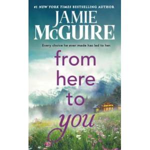 From Here to You (Reissue) | Jamie Mcguire (ISBN: 9781538730034)
