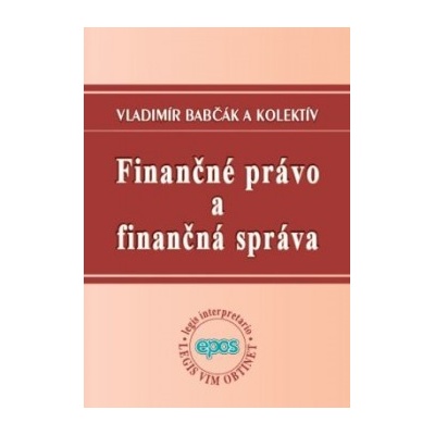 Finančné právo a finančná správa - Vladimír Babčák