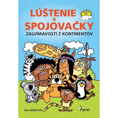 Lúštenie a spojovačky - Zaujímavosti z kontinentov Rémišová Eva
