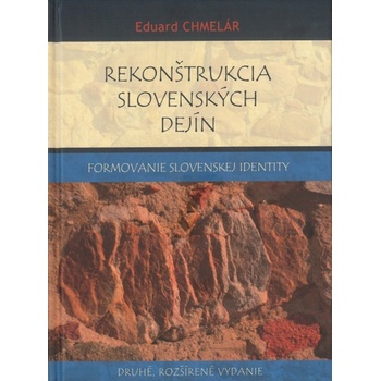 Rekonštrukcia slovenských dejín - 2.rozšírené vydanie - Chmelár Eduard