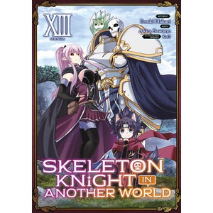 Skeleton Knight in Another World (Manga) Vol. 13 (ISBN: 9798891606579)