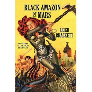 Black Amazon of Mars and Other Tales from the Pulps (ISBN: 9781434406019)