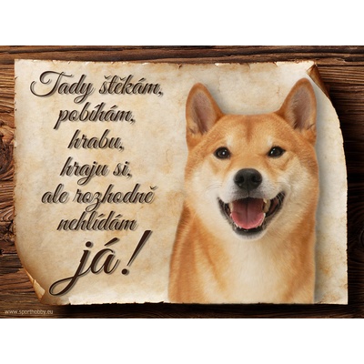 Sport hobby Cedulka Shiba-Inu Tady štěkám CP857 20 x 15 cm