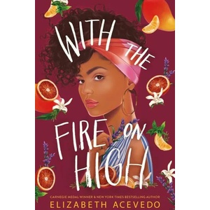 With the Fire on High | Elizabeth Acevedo (ISBN: 9781471409004)