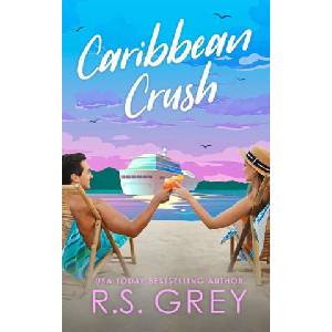 Caribbean Crush | R. S. Grey (ISBN: 9781662517648)
