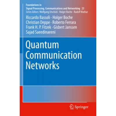 Quantum Communication Networks | Riccardo Bassoli, Holger Boche, Christian Deppe, Roberto Ferrara, Frank H. P. Fitzek, Gisbert Janssen, Sajad Saeedinaeeni