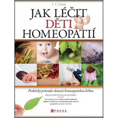 Jak léčit děti homeopatií - J.T. Holub