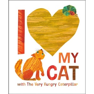 I Love My Cat with the Very Hungry Caterpillar | Eric Carle (ISBN: 9780593891438)