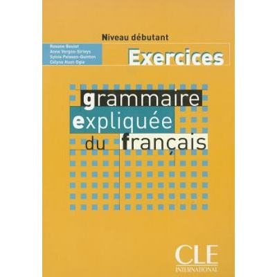 Grammaire Expliquee du Francais Debutant Exercices