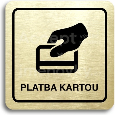 ACCEPT Piktogram platba kartou - zlatá tabulka - černý tisk