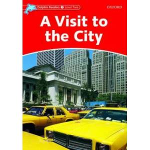 Dolphin Readers Level 2: A Visit to the City | Mary Rose (ISBN: 9780194400954)