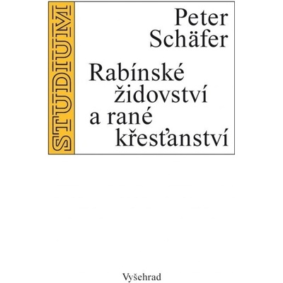 Rabínské židovství a rané křesťanství - Peter Schäfer