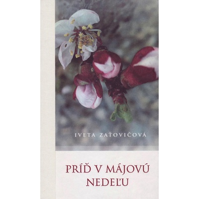 Príď v májovú nedeľu - Iveta Zaťovičová