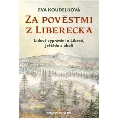 Za pověstmi z Liberecka