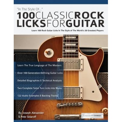100 Classic Rock Licks for Guitar | Joseph Alexander