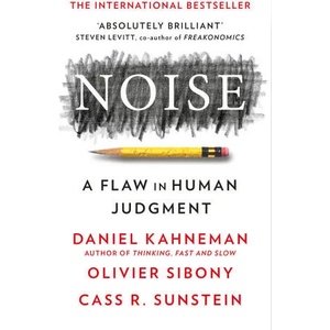 Noise | Daniel Kahneman, Olivier Sibony, Cass R. Sunstein (ISBN: 9780008309039)