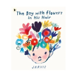 Boy with Flowers in His Hair | Jarvis (ISBN: 9781529506761)
