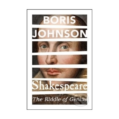 Shakespeare : The Riddle of Genius