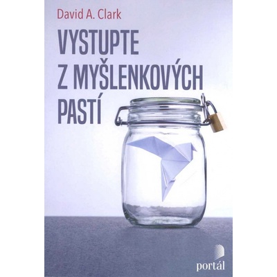 Vystupte z myšlenkových pastí - David A. Clark