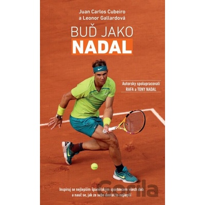 Buď jako Nadal - Juan Carlos Cubeiro, Leonor Gallard