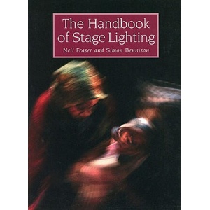 Handbook of Stage Lighting | Neil Fraser, Simon Bennison (2007)