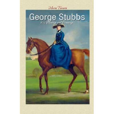 George Stubbs: 102 Paintings and Drawings | Maria Tsaneva