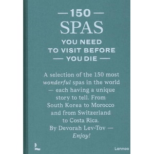 150 Spas You Need to Visit Before You Die | Devorah Lev-Tov (ISBN: 9789401497473)