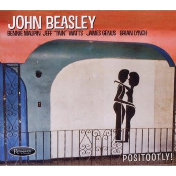 BEASLEY JOHN: POSITOOTLY! CD